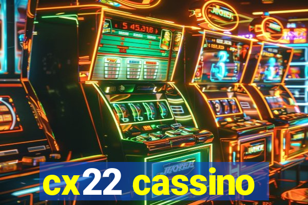 cx22 cassino